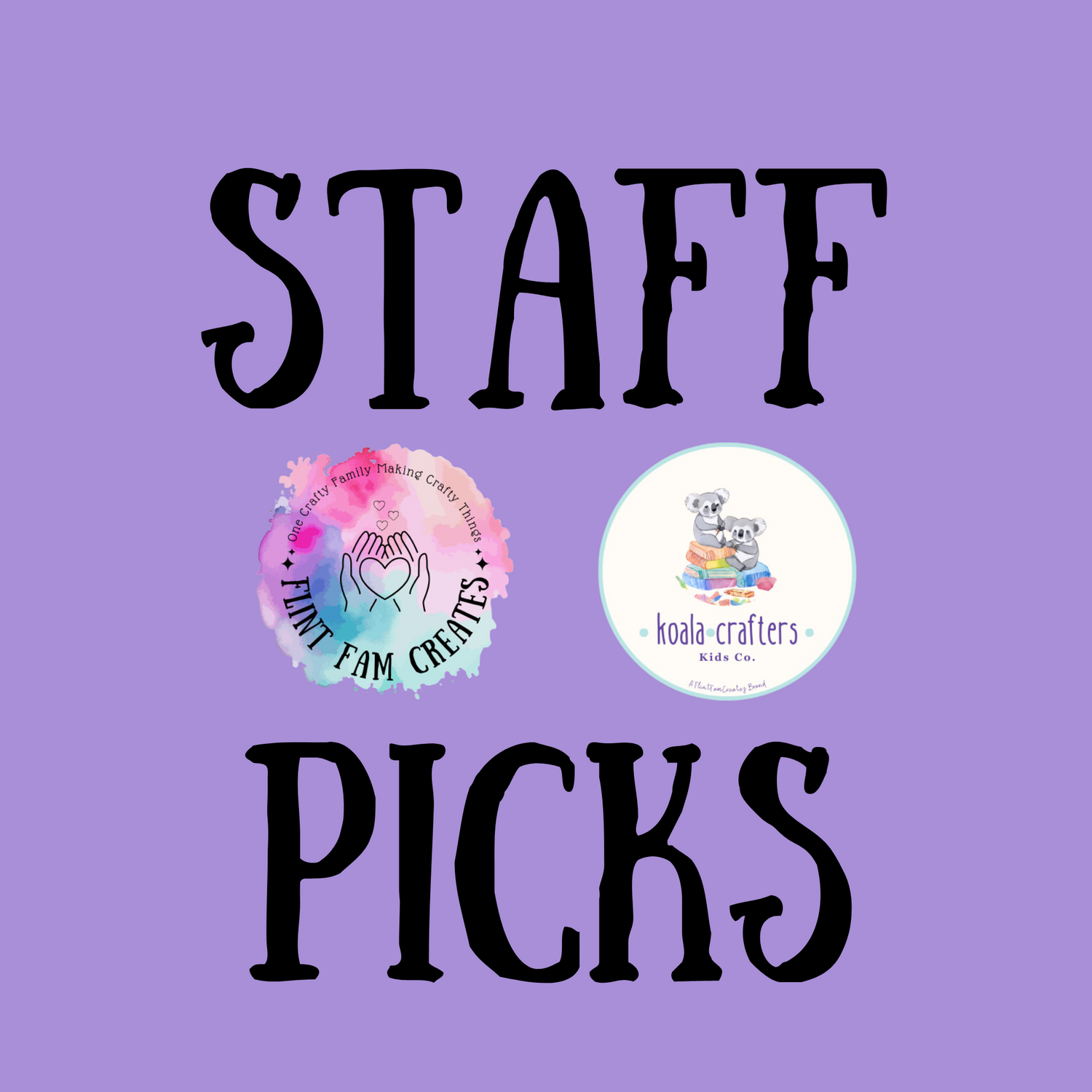 Staff Picks- FlintFamCreates