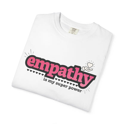 "Empathy is My Super Power" Unisex T-Shirt