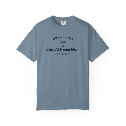 "Just A Stay at Home Mom" T-shirt