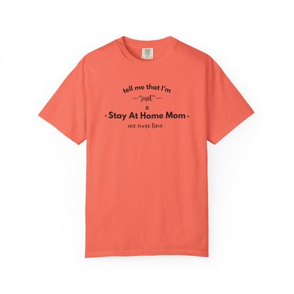 "Just A Stay at Home Mom" T-shirt