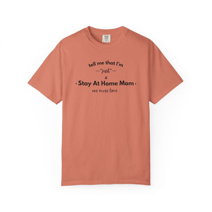 "Just A Stay at Home Mom" T-shirt