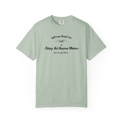 "Just A Stay at Home Mom" T-shirt