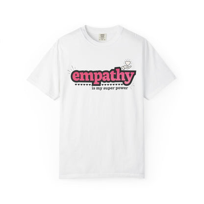 "Empathy is My Super Power" Unisex T-Shirt