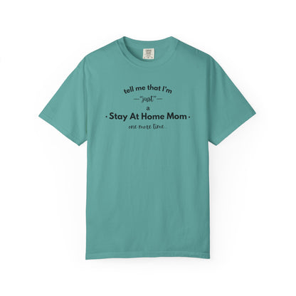 "Just A Stay at Home Mom" T-shirt