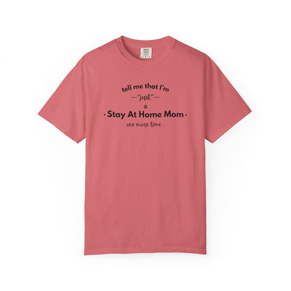 "Just A Stay at Home Mom" T-shirt