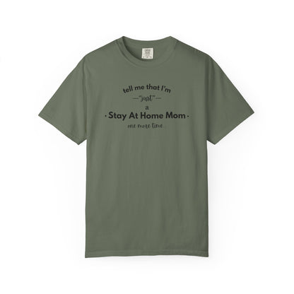 "Just A Stay at Home Mom" T-shirt